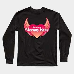 You Had Me At Morally Grey | Red and Yellow Flame Long Sleeve T-Shirt